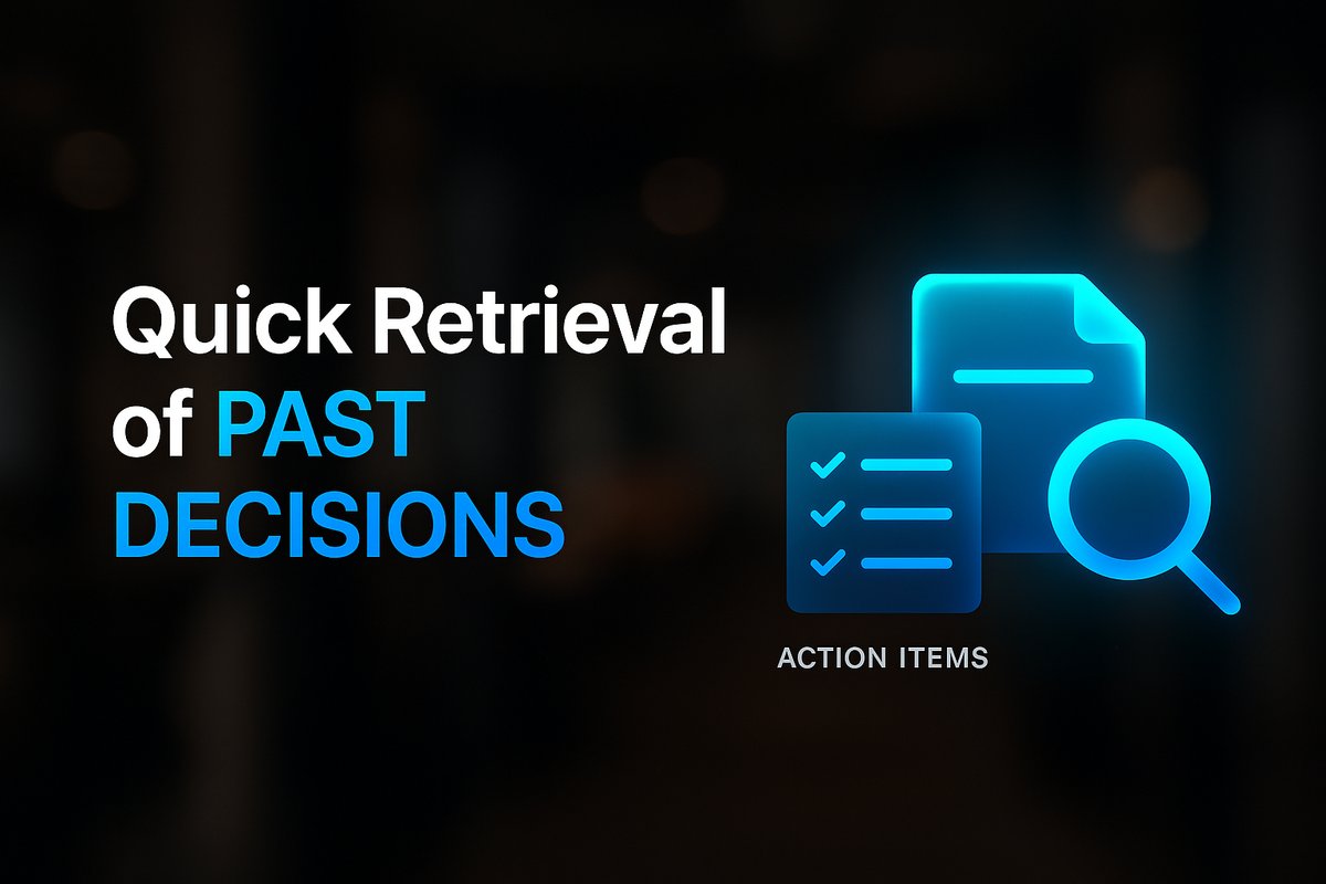 Labeled icons of a past meeting with a document icon, action items list, and a search magnifier representing quick retrieval of past decisions.
