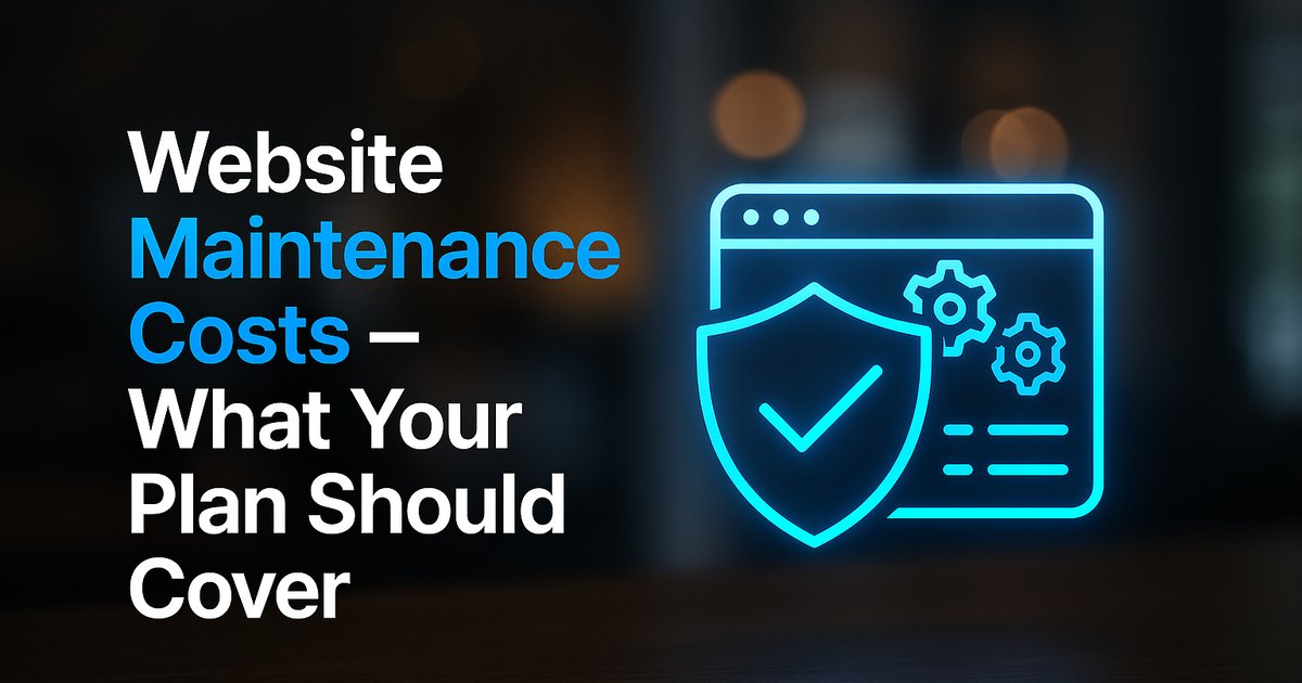Website Maintenance Costs: What Your Plan Should Cover